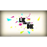 lie and let die
