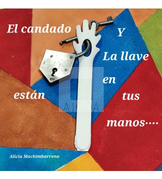 EL CANDADO Y LA LLAVE ESTAN EN TUS MANOS